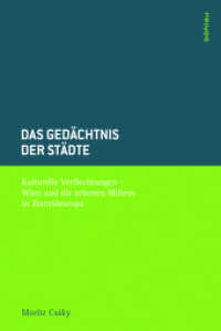 Das Gedächtnis der Städte : Kulturelle Verflechtungen - Wien und die urbanen Milieus in Zentraleuropa （2010. 417 S. 240 mm）