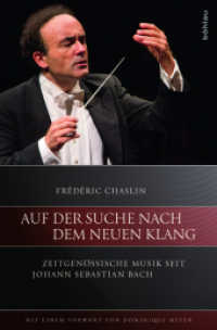 Auf der Suche nach dem neuen Klang : Zeitgenössische Musik seit Johann Sebastian Bach. Mit einem Vorwort von Dominique Meyer （2011. 266 S. 23.4 cm）