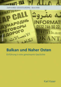 Balkan und Naher Osten : Einführung in eine gemeinsame Geschichte (Zur Kunde Südosteuropas Bd.2/40) （2011. 462 S. 8 Illustration(en), farbig, 132 Illustration(en), schwarz）