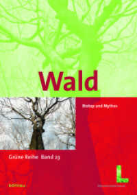 Wald : Biotop und Mythos. Hrsg.: Bundesministerium für Land- und Forstwirtschaft, Umwelt und Wasserwirtschaft, Umwelt und Wasserwirtschaft (Grüne Reihe des Lebensministeriums Band 023, Teil) （2011. 379 S. m. zahlr. farb. Abb. 248 mm）