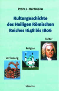Kulturgeschichte des Heiligen Römischen Reiches 1648 bis 1806 : Verfassung, Religion und Kultur (Studien zu Politik und Verwaltung Band 072) （2. Aufl. 2011. 510 S. zahlr. s/w- und Farbabb. 243 mm）