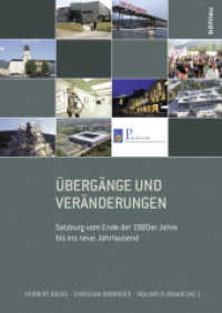 Übergänge und Veränderungen : Salzburg vom Ende der 1980er Jahre bis ins neue Jahrtausend (Schriftenreihe des Forschungsinstituts für politisch-historische Studien der Dr.-Wilfried-Haslauer-Bibl) （2012. 893 S. 38 s/w-Abb. und Grafiken. 245 mm）