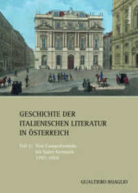 Von Campoformido bis Saint-Germain 1797-1918 (Geschichte der italienischen Literatur in Österreich Band 002) （2012. 332 S. 8 s/w-Abb. 248 mm）