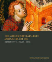 Die Wiener Tafelmalerei der Gotik um 1400 : Werkgruppen - Maler - Stile （2012. 440 S. 373 s/w- und farb. Abb. 295 mm）
