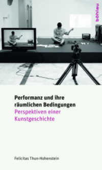 Performanz und ihre räumlichen Bedingungen : Perspektiven einer Kunstgeschichte （2012. 219 S. 23 s/w-Abb. 240 mm）