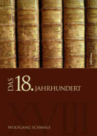 Das 18. Jahrhundert (Schriftenreihe der &Ouml;sterreichischen Gesellschaft zur Erforschung des 18. Jahrhunderts Band 015) （2012. 425 S. 3 Grafiken und 1 Tab. 247 mm）