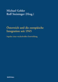Österreich und die europäische Integration seit 1945 : Aspekte einer wechselvollen Entwicklung (Arbeitskreis Europäische Integration, Historische Forschungen, Veröffentlichungen Band 001) （2., überarb. Aufl. 2014. 655 S. 7 Grafiken. 250 mm）