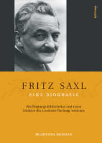 フリッツ・ザクスル伝<br>Fritz Saxl - Eine Biografie : Aby Warburgs Bibliothekar und erster Direktor des Londoner Warburg Institutes （1. Aufl. 2012. 344 S. 36  s/w-Abb. 24.6 cm）
