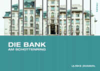 Die Bank am Schottenring （2012. 120 S. 14  s/w- und 80 farb. Abb. 170 x 243 mm）
