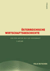 Österreichische Wirtschaftspolitik seit 1945 : Von der Antike bis zur Gegenwart （2., überarb. Aufl. 2012. 616 S. 150 Tab. und Graf. 244 mm）