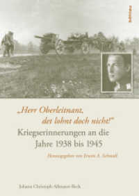 "Herr Oberleitnant, det lohnt doch nicht!" : Kriegserinnerungen an die Jahre 1938 bis 1945 （2013. 559 S. 83 s/w-Abb.  und 2 farb. Kt. 245 mm）