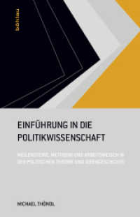 Einführung in die Politikwissenschaft : Meilensteine, Methodik und Arbeitsweisen in der Politischen Theorie und Ideengeschichte （2., überarb. Aufl. 2015. 288 S. 20 farb. Abb. und Tab. 210 mm）