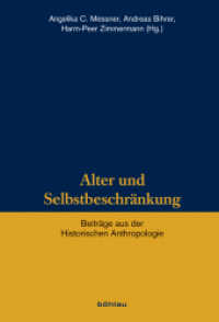 Alter und Selbstbeschränkung : Beiträge aus der Historischen Anthropologie (Veröffentlichungen des Instituts für Historische Anthropologie e.V. Band 014) （2017. 272 S. 22.5 cm）