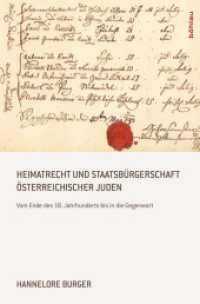 Heimatrecht und Staatsbürgerschaft österreichischer Juden : Vom Ende des 18. Jahrhunderts bis in die Gegenwart (Studien zu Politik und Verwaltung Band 108) （2013. 274 S. 22 s/w-Abb. 242 mm）