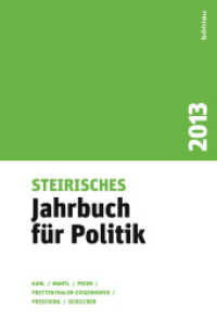 Steirisches Jahrbuch für Politik 2013 (Steirisches Jahrbuch für Politik Jahr 2013) （2014. 396 S. zahlr. Tab. und 21 farb. Abb. 236 mm）