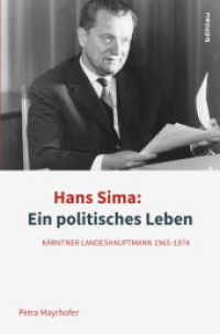 Hans Sima: Ein politisches Leben, m. DVD : Kärntner Landeshauptmann 1965-1974. DVD "Hans Sima. Ein Politikerleben in turbulenter Zeit" (ORF III-Dokumentation) （2015. 306 S. 28 s/w-Abb. 242 mm）