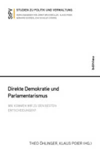Direkte Demokratie und Parlamentarismus : Wie kommen wir zu den besten Entscheidungen? (Studien zu Politik und Verwaltung Band 084) （2015. 407 S. 235 mm）