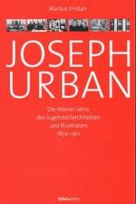 Joseph Urban : Die Wiener Jahre des Jugendstilarchitekten und Illustrators 1872-1911 (Veröffentlichungen der Albertina) （Aufl.）