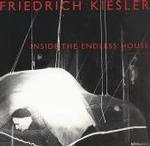 Friedrich Kiesler 1890-1965 : Inside the Endless House (Sonderausstellung Des Historischen Museums Der Stadt Wien)