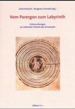 Vom Parergon Zum Labyrinth : Untersuchungen Zur Kritischen Theorie Des Ornaments （Aufl.）