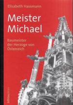 Meister Michael : Baumeister Der Herzoge Von Osterreich （Aufl.）