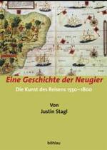 Eine Geschichte Der Neugier : Die Kunst Des Reisens 1550-1800