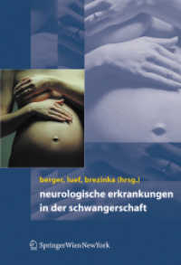 Neurologische Erkrankungen in der Schwangerschaft （2007. XVI, 325 S. m. 22 Abb. 25 cm）
