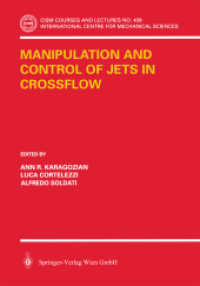 Manipulation and Control of Jets in Crossflow (CISM Courses and Lectures, International Centre for Mechanical Sciences Vol.439) （2003. 309 p.）