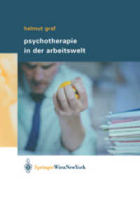 Psychotherapie in der Arbeitswelt （2003. xiii, 213 S. XIII, 213 S. 40 Abb. 244 mm）