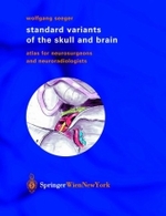 Standard Variants of the Skull and Brain : Atlas for Neurosurgeons and Neuroradiologists （2003. 370 p. w. 180 col. ill.）