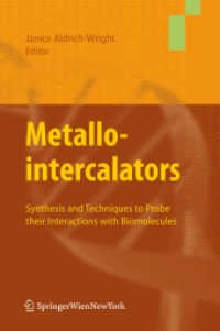 Metallointercalators : Synthesis and Techniques to Probe Their Interactions with Biomolecules （2011. 475 p. w. 40 col. and 80 b&w figs. 23,5 cm）