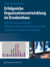Erfolgreiche Organisationsentwicklung im Krankenhaus : Mehr Personal spart Kosten ! Gelebte Investition in Qualität, Know-how und Skills am Beispiel der Radiologie （2008. 160 S. 270 mm）