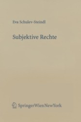 Subjektive Rechte (f. Österreich) : Eine rechtstheoretische und dogmatische Analyse am Beispiel des Verwaltungsrechts (Forschungen aus Staat und Recht Bd.162) （2008. XXII, 452 S. 23,5 cm）