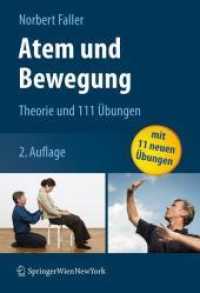 Atem und Bewegung : Theorie und 111 Übungen （2., erw. u. aktualis. Aufl. 2009. XII, 260 S. m. zahlr. Farbfotos u. 2）