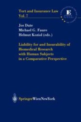 人体を用いた生物医学研究：責任および保険の法枠組比較<br>Liability for and Insurability of Biomedical Research with Human Subjects in a Comparative Perspective (Tort and Insurance Law Vol.7) （2004. 400 p.）