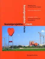 Kunstprojekte.Riem : Öffentliche Kunst für einen Münchener Stadtteil. Ausstellungskatalog. Dtsch.-Engl. （2004. 271 S. m. 108 meist farb. Abb. 30 cm）