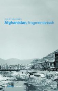 Afghanistan fragmentarisch (Edition Transfer) （2004. 204 S. m. zahlr. Abb,. 21 cm）
