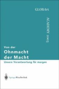 Von der Ohnmacht der Macht : Unsere Verantwortung für morgen. GLOBArt Academy 2003. Hrsg.: GLOBArt （2004. VII, 198 S. m. 4 Abb. 23 cm）