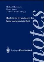 Rechtliche Grundlagen der Informationswirtschaft (f. Österreich) (Springer Notes Rechtswissenschaft) （2004. IX, 215 S.）