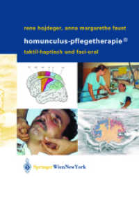 Homunculus-Pflegetherapie : Taktil-haptisch und faci-oral （2004. XV, 331 S. m. Abb. 24,5 cm）