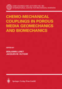 Chemo-Mechanical Couplings in Porous Media Geomechanics and Biomechanics (CISM Courses and Lectures, International Centre for Mechanical Sciences No.462) （2004. VI, 382 p. w. 190 ill.）