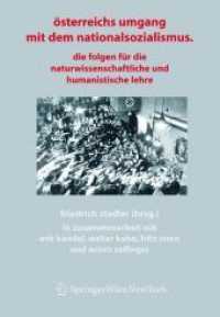 Österreichs Umgang mit dem Nationalsozialismus : Die Folgen für die wissenschaftliche und humanistische Lehre. Internationales Symposium 5.-6. Juni 2003, Wien. Mit Beitr. in engl. Sprache （2004. 283 S. m. 14 Abb. 21,5 cm）