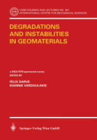 Degratations and Instabilities in Geomaterials (CISM International Centre for Mechanical Sciences) 〈No. 461〉