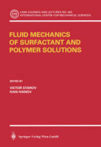 Fluid Mechanics of Surfactant and Polymer Solutions (CISM Courses and Lectures, International Centre for Mechanical Sciences Vol.463) （2004. 173 p. w. 89 figs.）