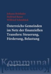 Österreichs Gemeinden im Netz der finanziellen Transfers : Steuerung, Förderung, Belastung （2006. 230 S. m. 38 SW-Abb. 24,5 cm）