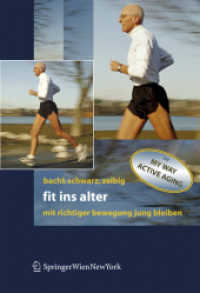 Fit ins Alter : Mit richtiger Bewegung jung bleiben （2006. 318 S. m. 67 Abb. 25 cm）