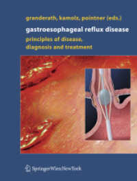 Gastroesophageal Reflux Disease : Principles of disease, diagnosis and treatment （2006. 250 p. w. 100 ill. 28 cm）