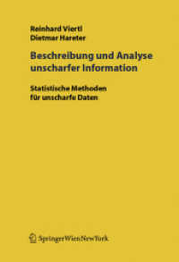 Beschreibung und Analyse unscharfer Information : Statistische Methoden für unscharfe Daten （2006. XVI, 129 S. m. 66 Abb. 24,5 cm）
