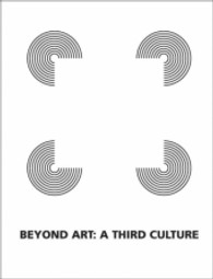 Beyond Art: A Third Culture : A Comparative Study in Culture, Art and Science in 20th Century Austria and Hungary （2005. 600 p.. w.  numerous ill.）