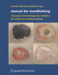 Manual der Wundheilung : Chirurgisch-dermatologischer Leitfaden der modernen Wundbehandlung （2006. 400 S. m. 200 Abb. 28 cm）